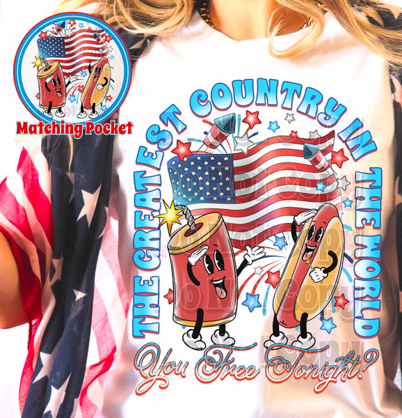 The greatest country in the world you free tonight ? FRONT ONLY pocket not included DTF Transfer
