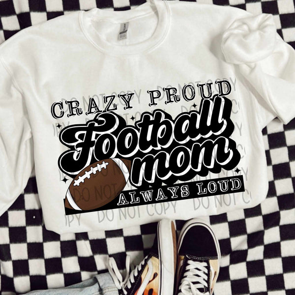 Crazy proud football mom always loud (SW) 32644 DTF transfer