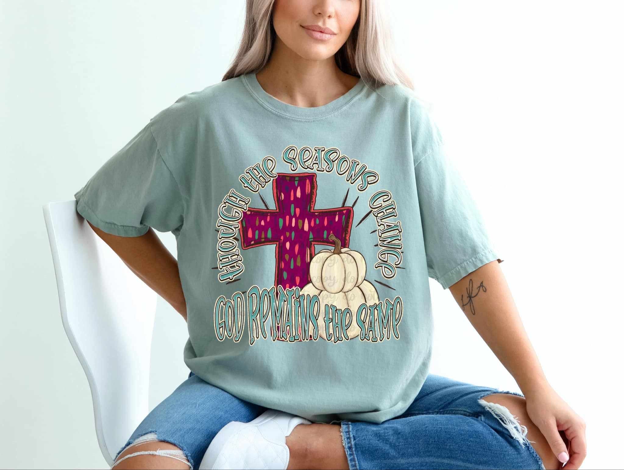 Though the Seasons Change God's Love Remains Unisex Shirt
