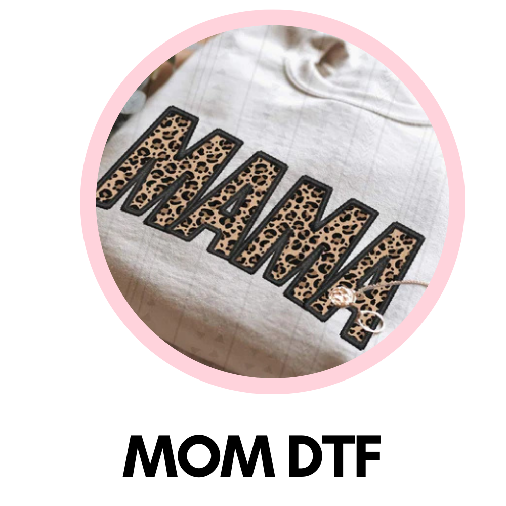 Mom DTF Transfers