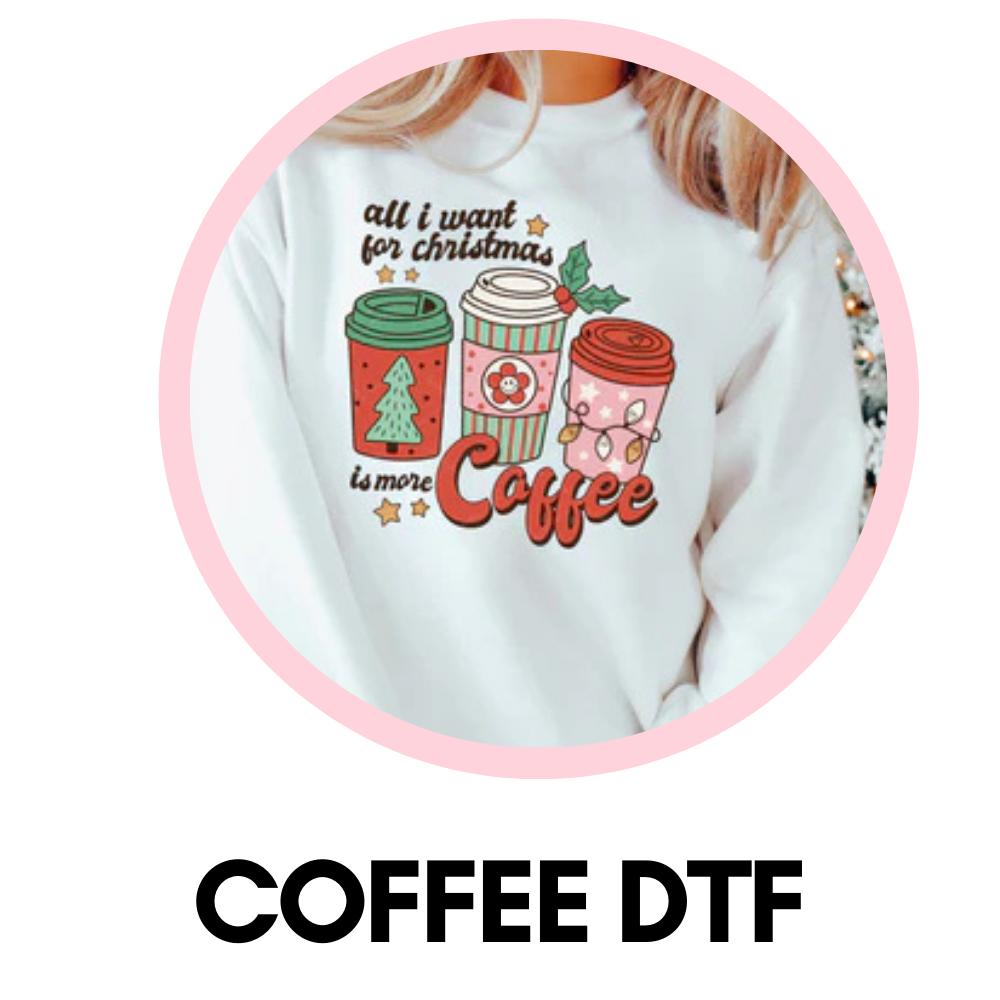 Coffee DTF transfers