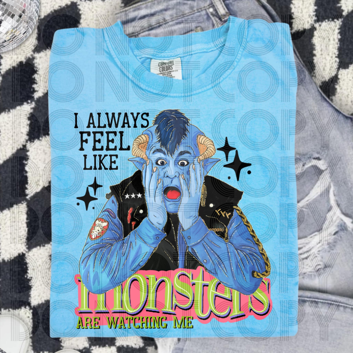 I Always Feel Like Monsters are watching me (renewed) DTF transfer