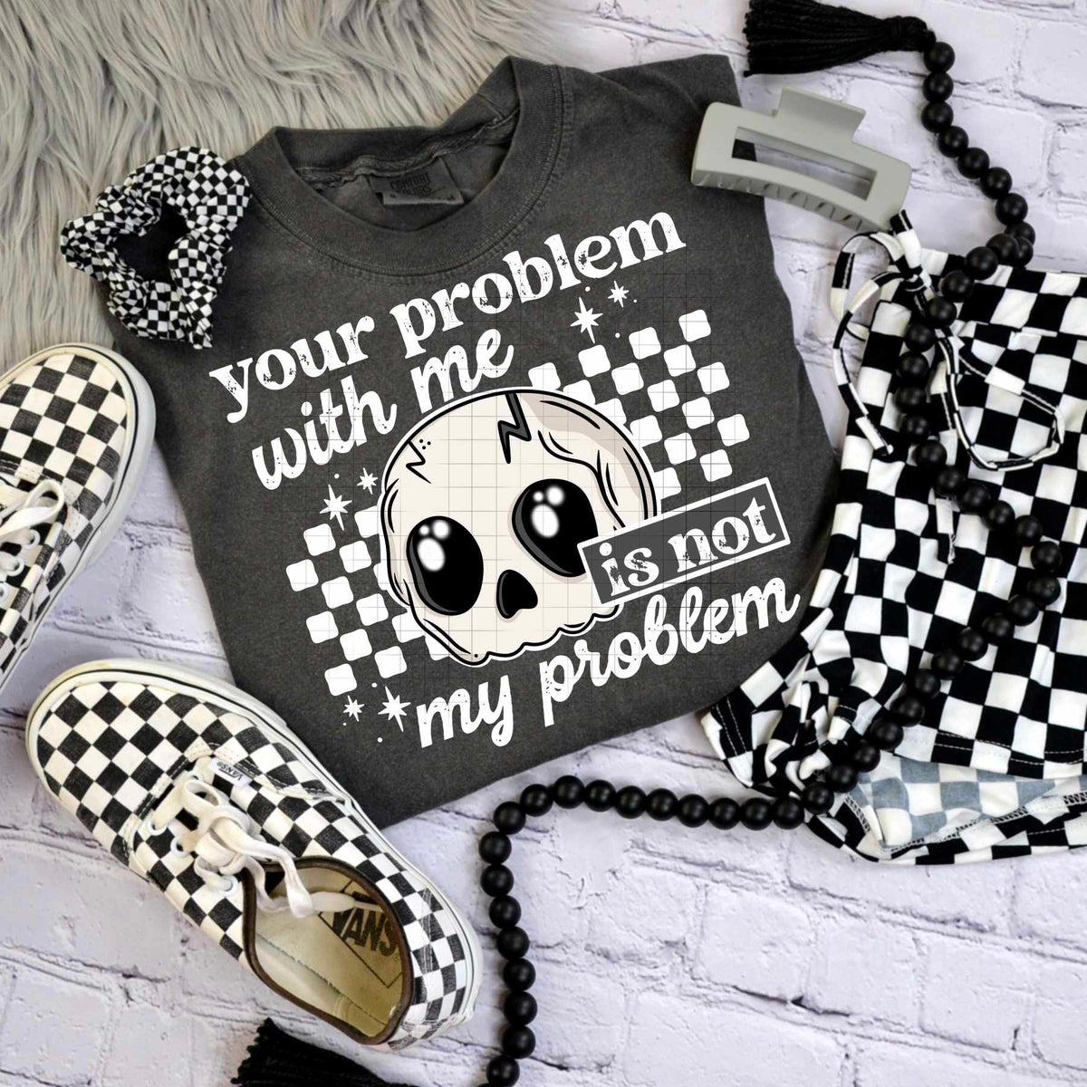 Your problem with me is not my problem white (CSC) 84598 DTF transfer