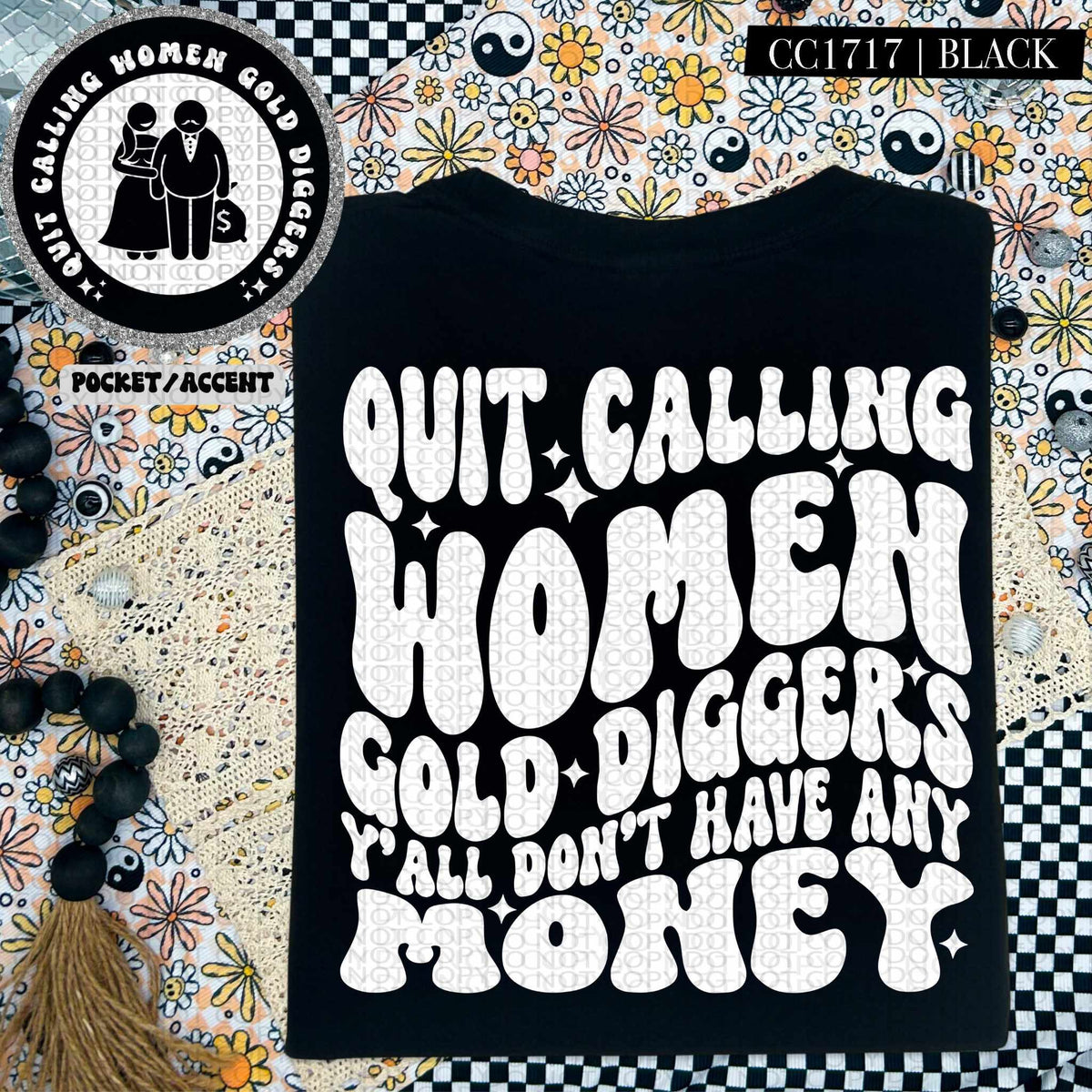 Quit calling women gold diggers WHITE BACK (HW) 84604 DTF transfer