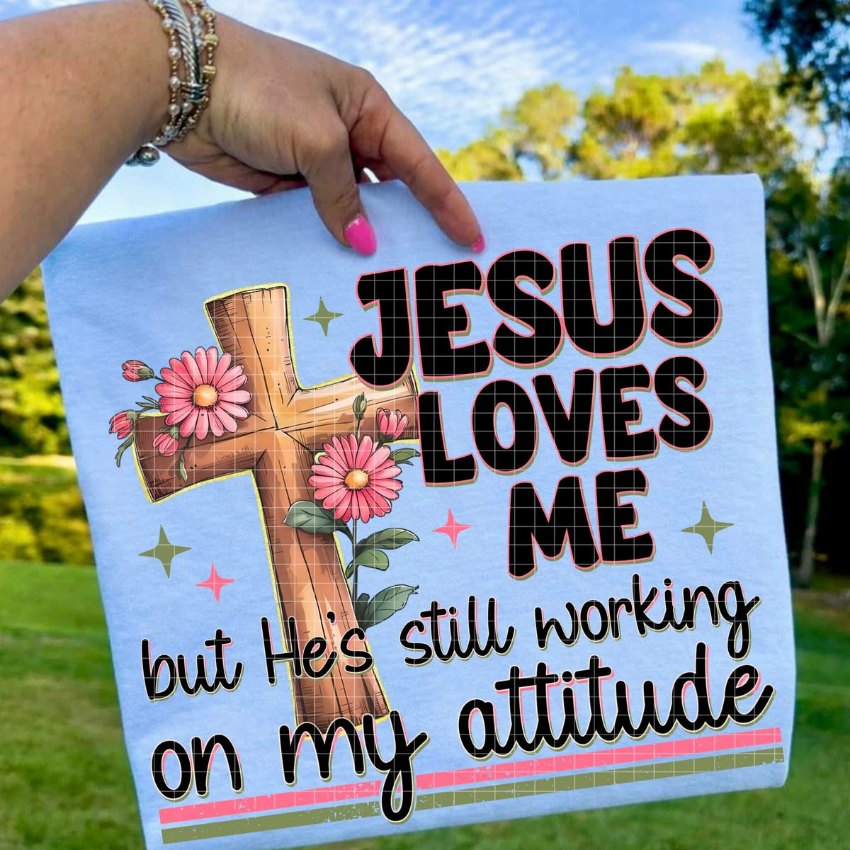 Jesus loves me but he’s working on my attitude (C’s) DTF Transfer
