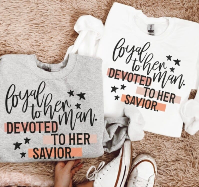 Loyal to her man devoted to her savior 106497 DTF transfer