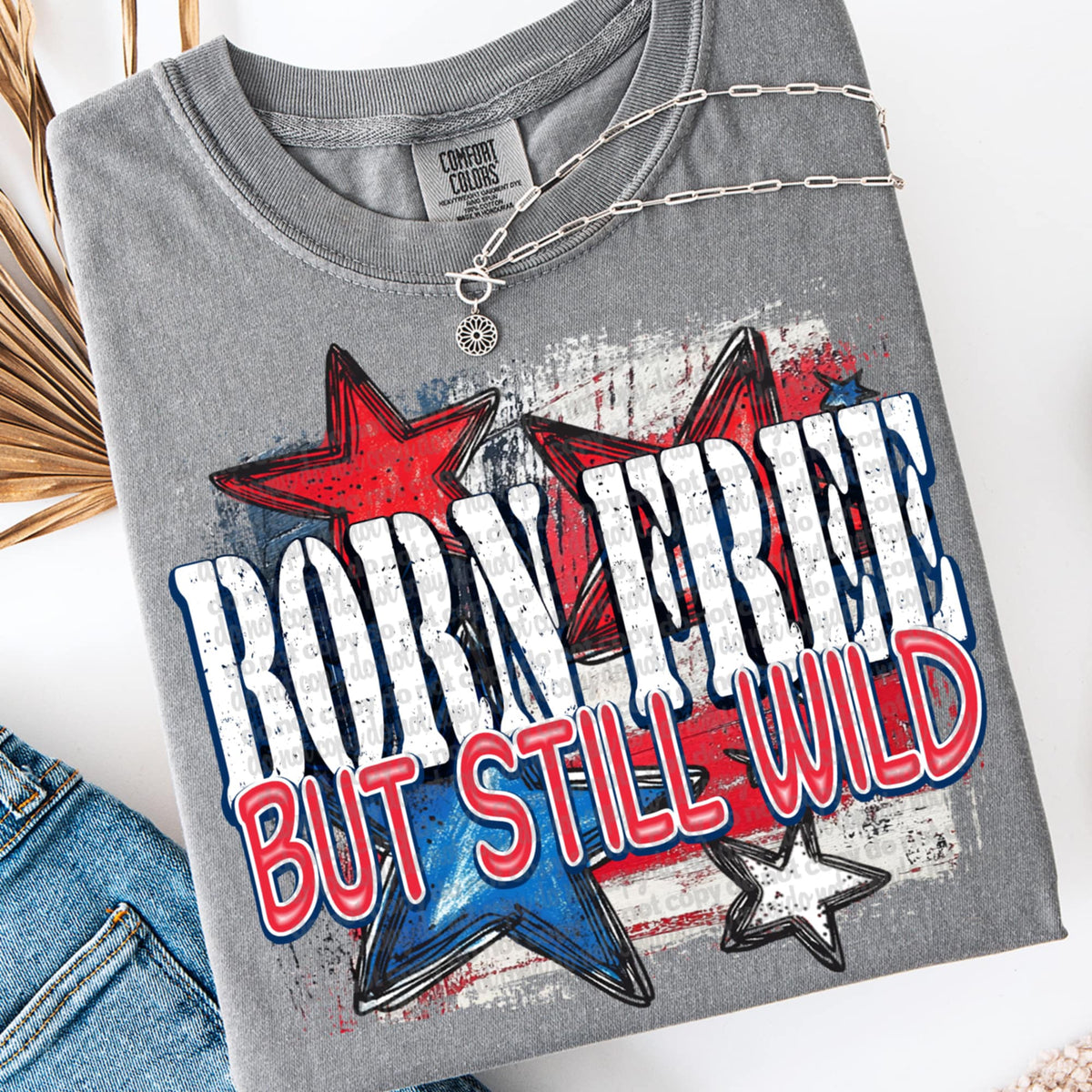 Born free but still wild (TTD) 97233 DTF transfer