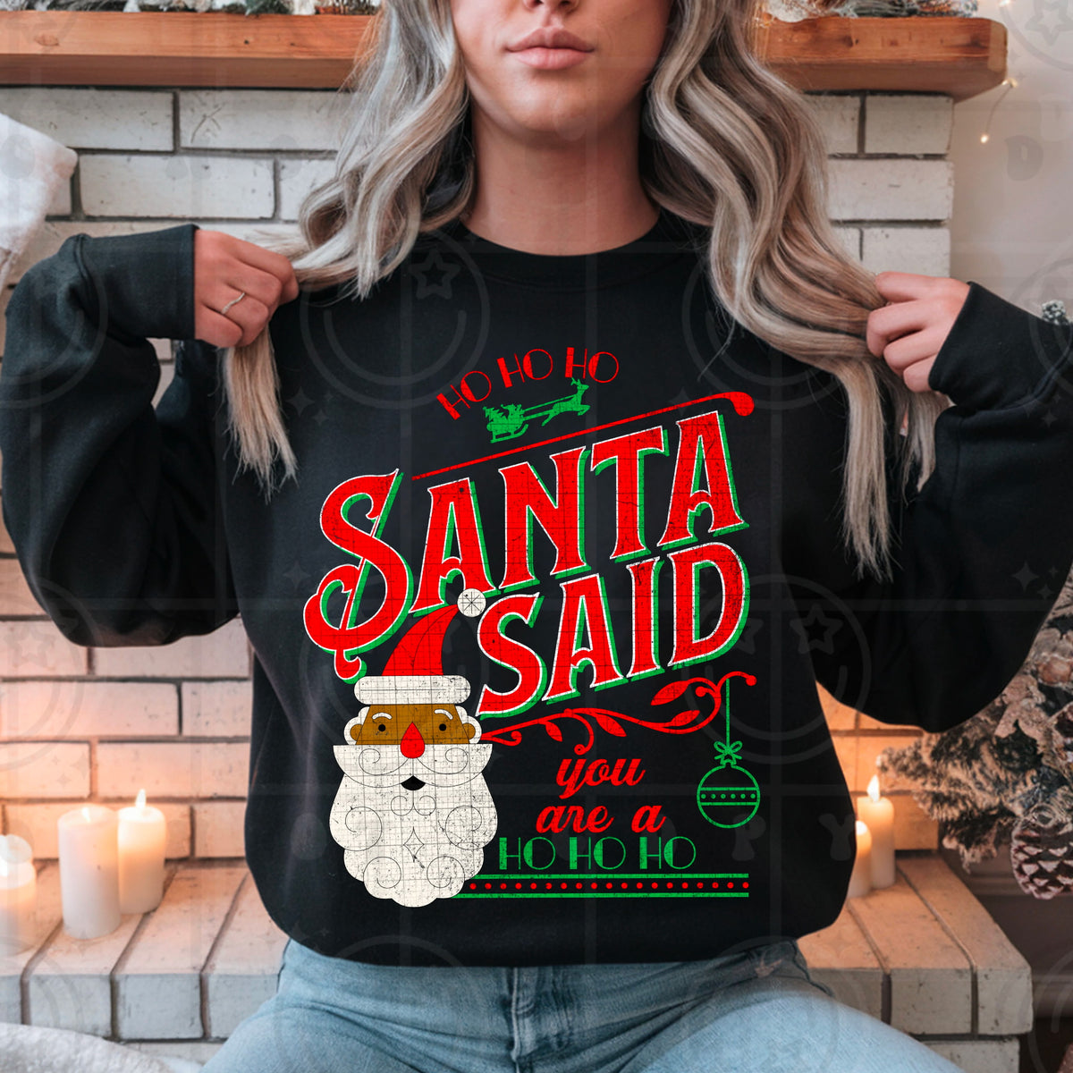 Santa said you are a ho darker skin tone (HW) DTF Transfer