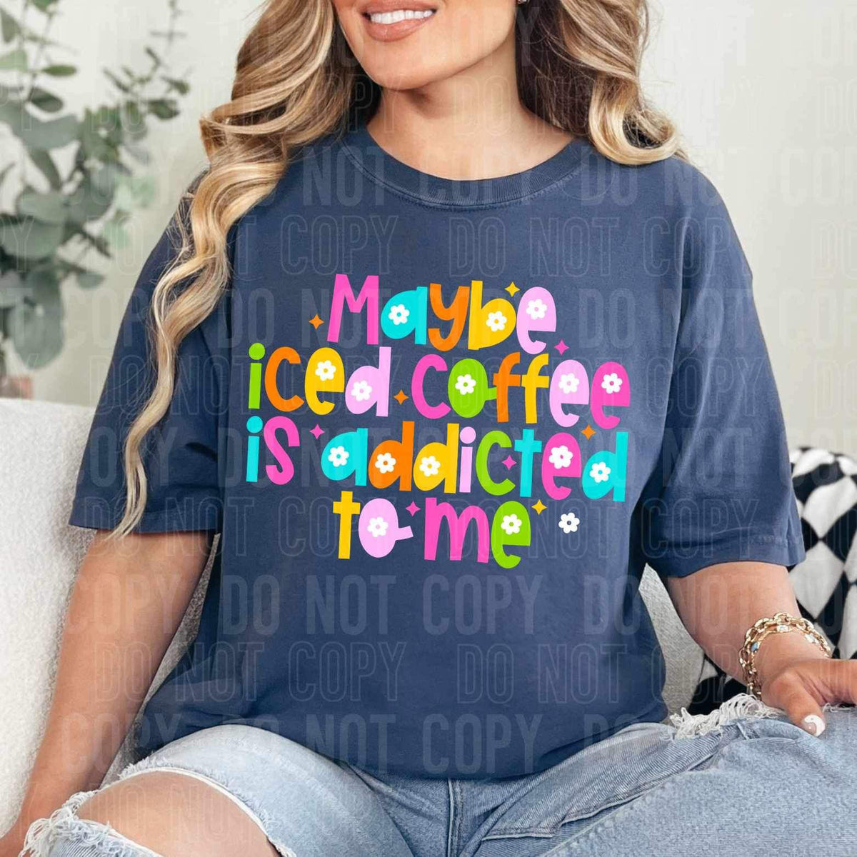 Maybe iced coffee is addicted to me (SBB) 34398 DTF Transfer