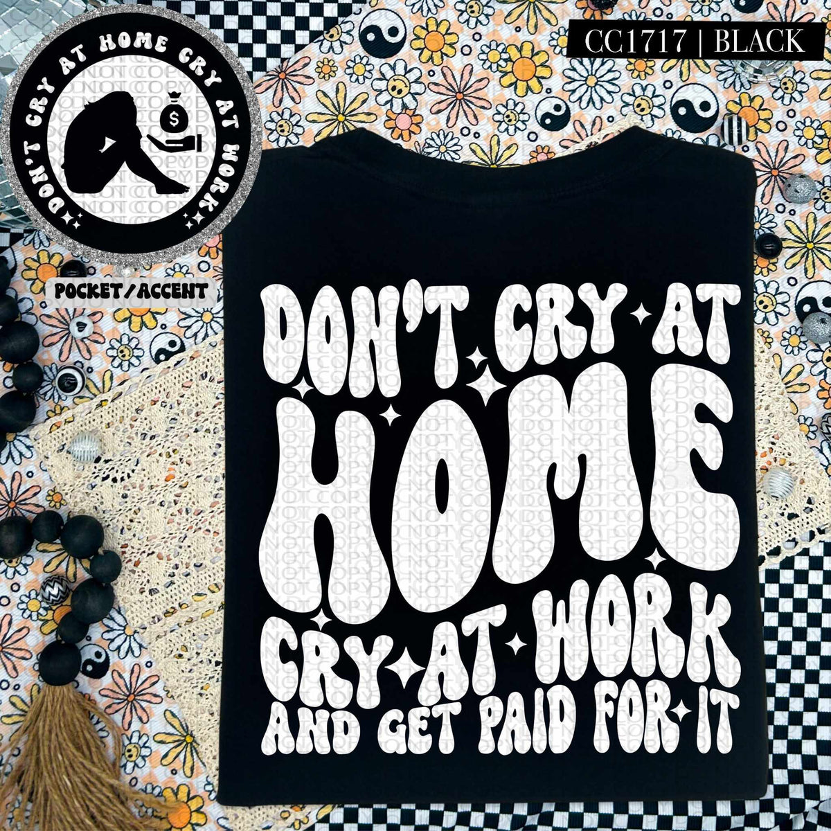 Don’t cry at home cry at work and get paid for it WHITE BACK (HW) 84684 DTF transfer