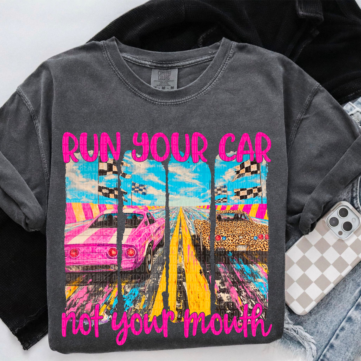 Run your car not your mouth PINK FONT (SDD) 96404 DTF transfer