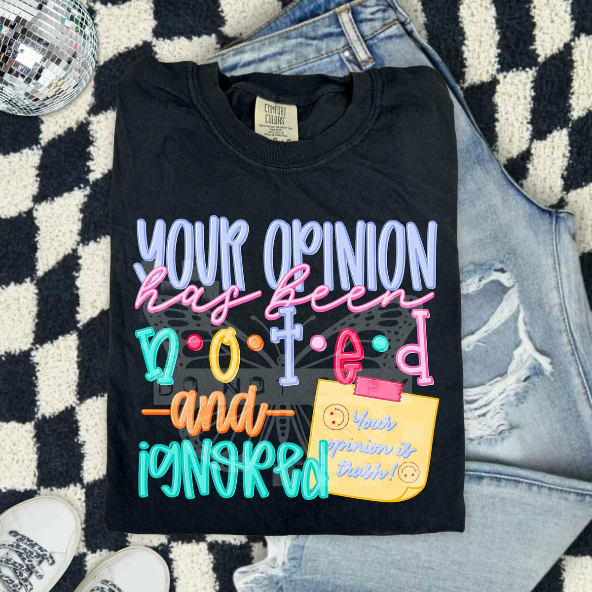 Your opinion has been noted and ignored (C’s) DTF Transfer
