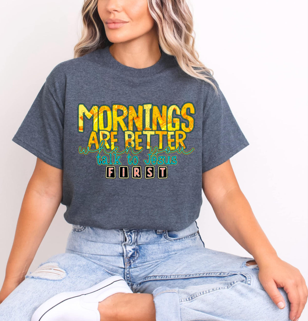 Mornings are better when you talk to Jesus first (C’s) 95235 DTF transfer
