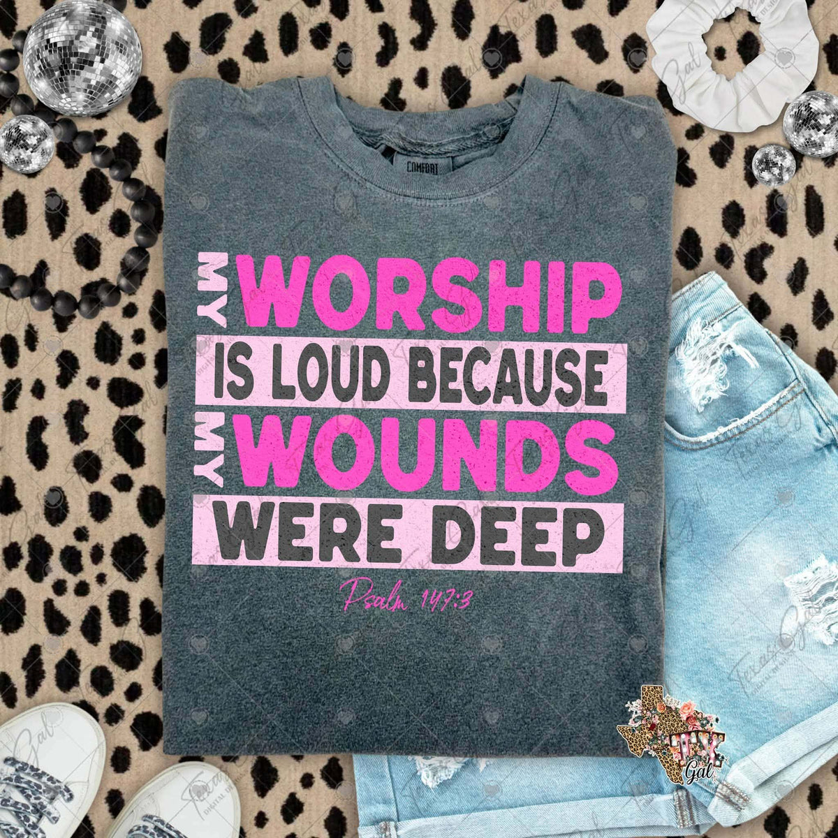 My worship is loud because my wounds were deep (Texasgal) DTF Transfer
