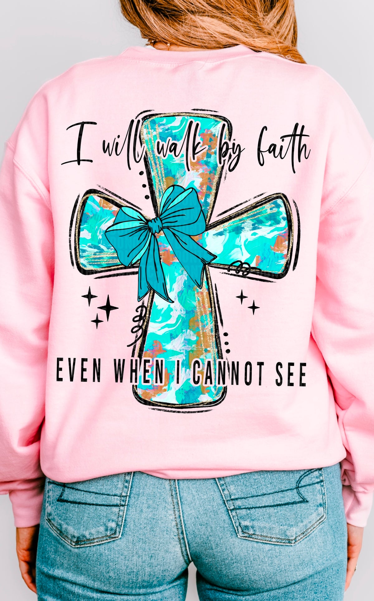 I will walk by faith even when I cannot see 93329 DTF transfer