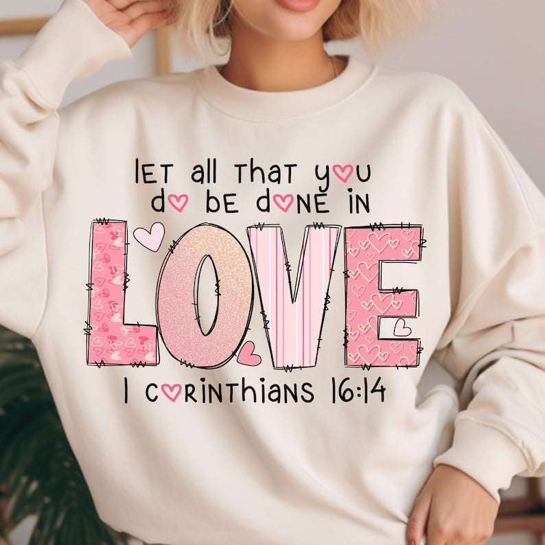 Let all that you do be done in love light pink patterns 70782 DTF transfer