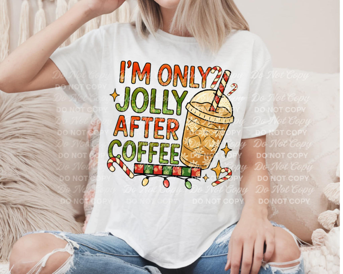 I’m only jolly after coffee 109297 DTF transfer