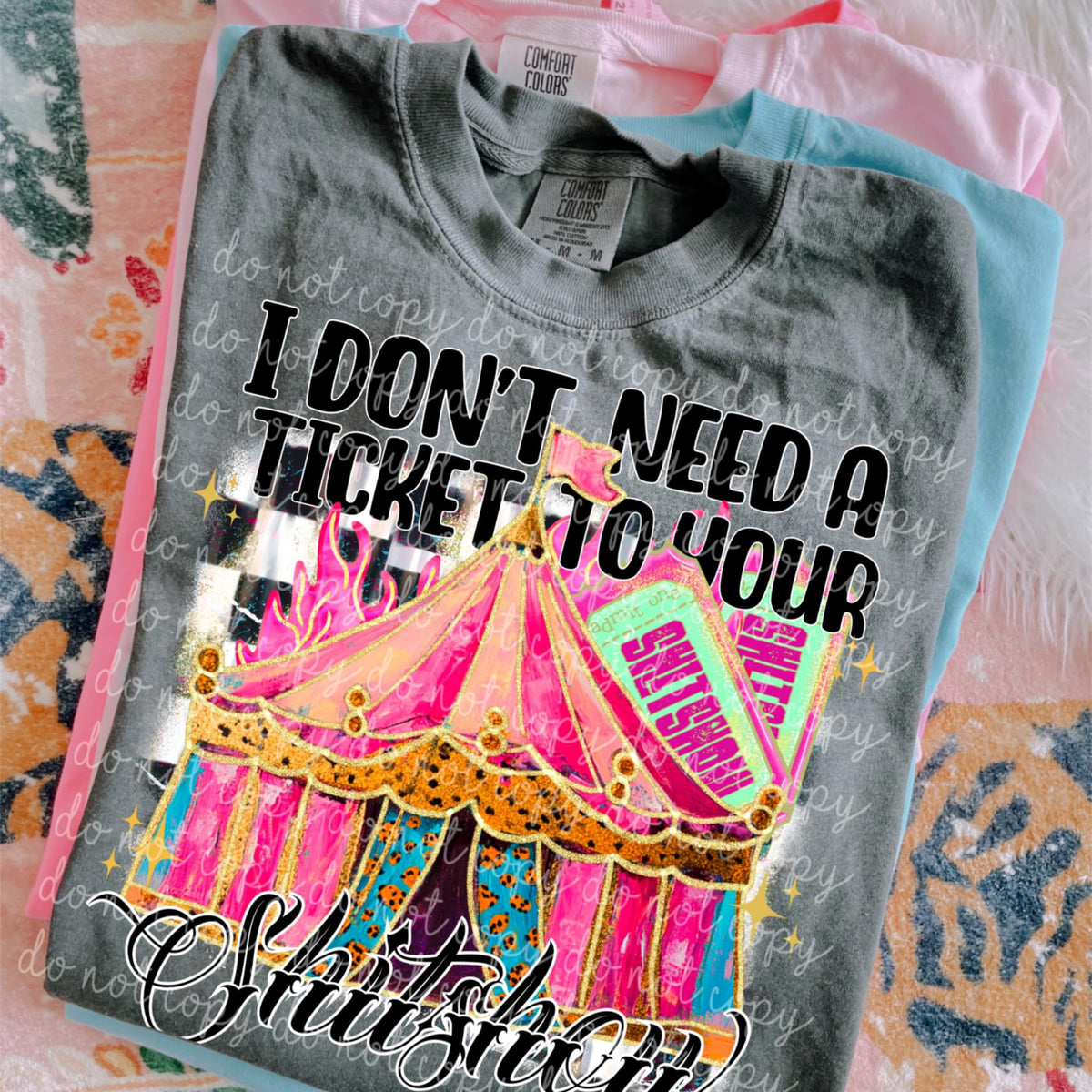 I don’t need a ticket to your shit show (MMD) 96475 DTF transfer