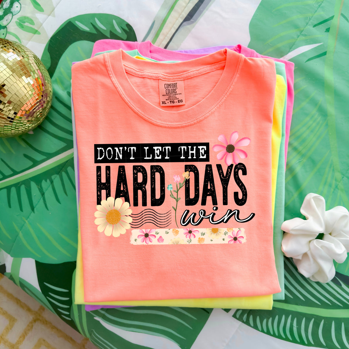 Don’t let the hard days win flowers BLACK (CSC) DTF Transfer