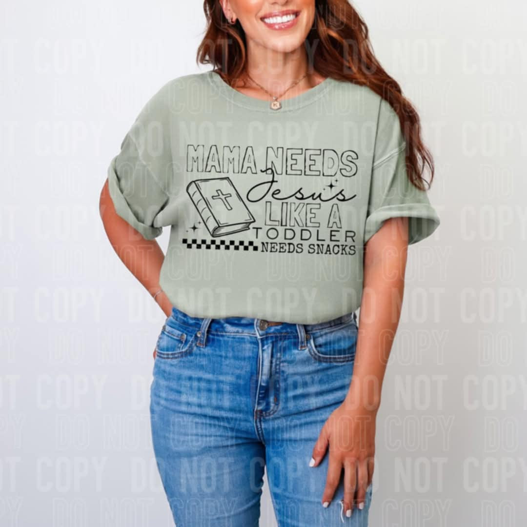 Mama needs jesus like toddlers needs snacks (SBB) 98903 DTF transfer