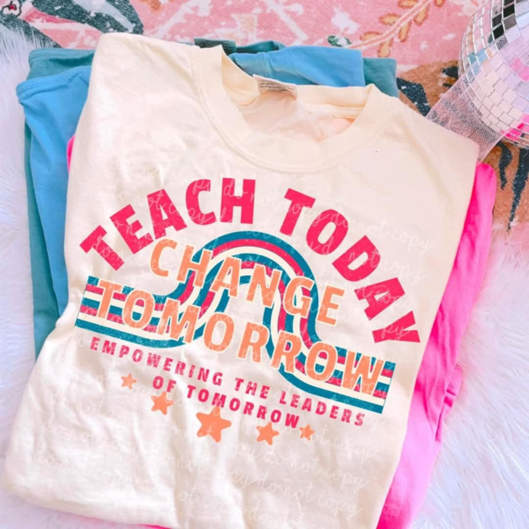 Teach today change tomorrow (MMD) 96076 DTF transfer