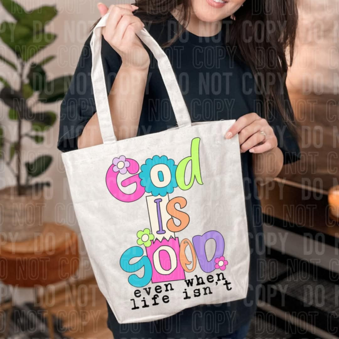 God is good even when life isn’t 106373 DTF transfer