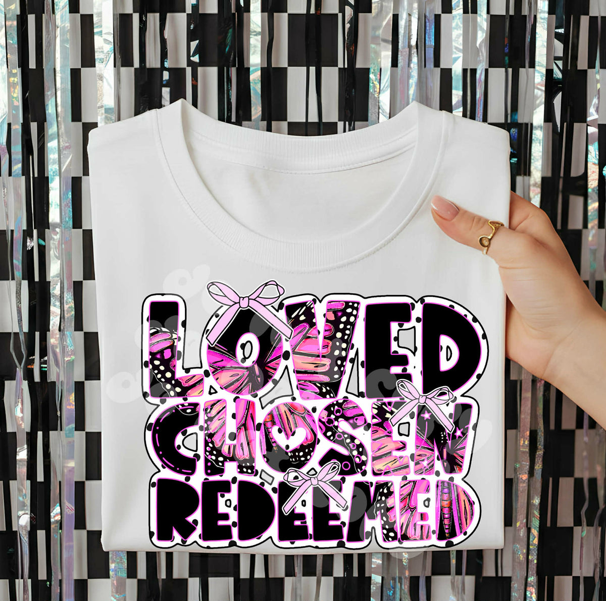 Loved chosen redeemed (C’s) DTF Transfer