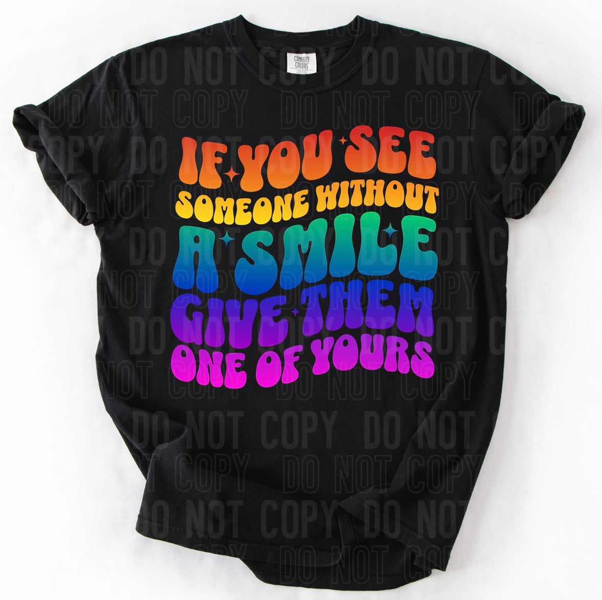 If you see someone without a smile give them one of yours 95983 DTF transfer