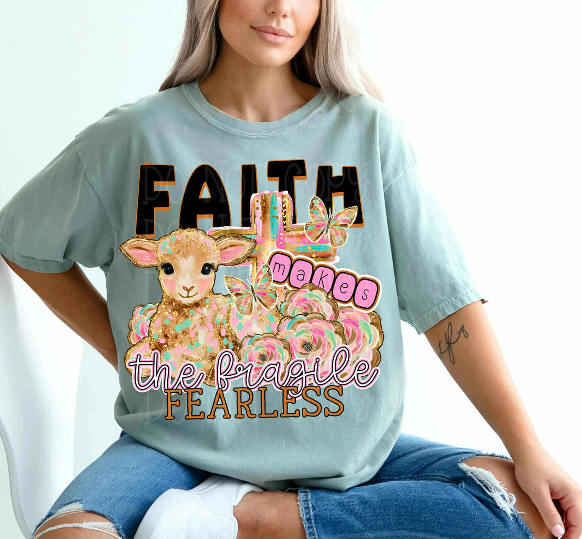 Faith makes the fragile fearless EXCLUSIVE DTF Transfer