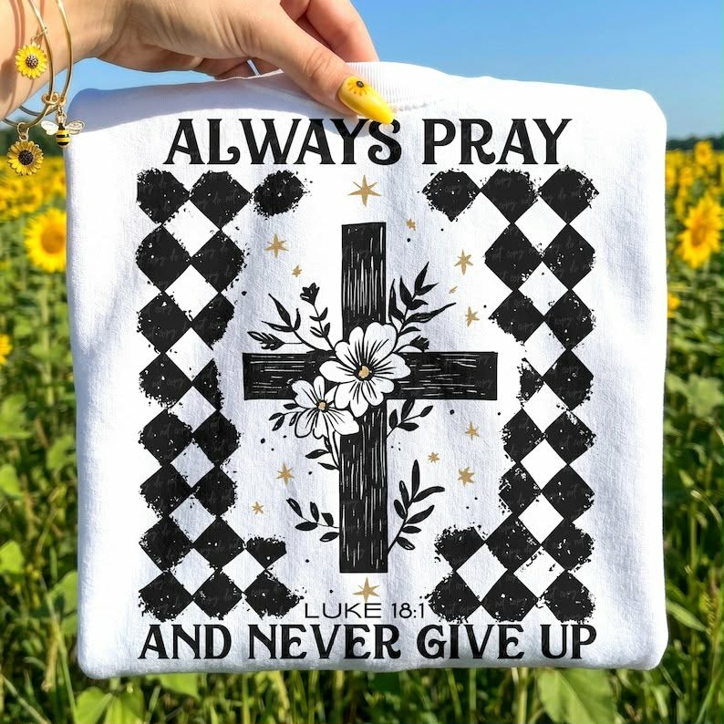 Always pray and never give up Sunday Special DTF transfer