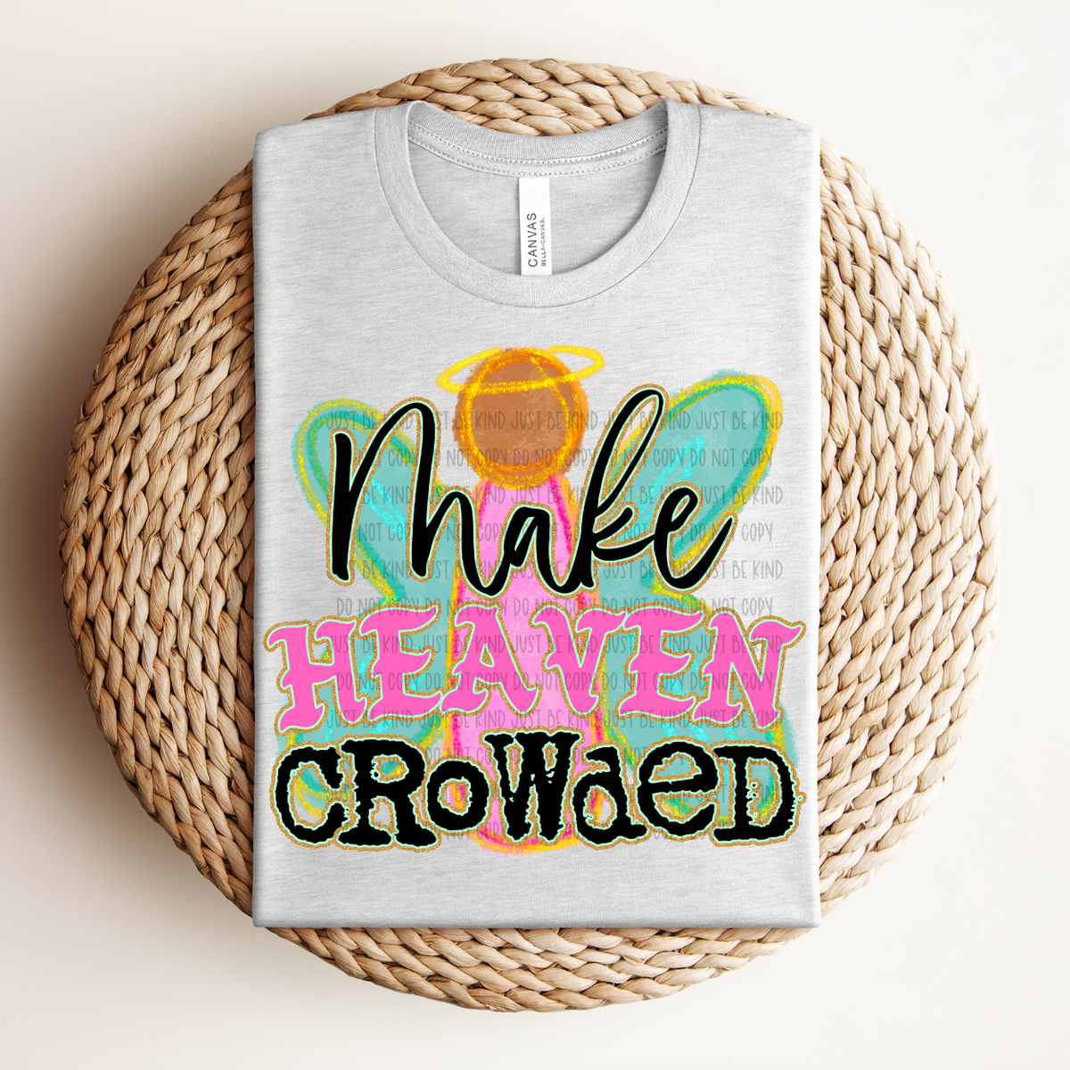 Make Heaven Crowded Black Words  (Kayndi) 83925 DTF Transfer