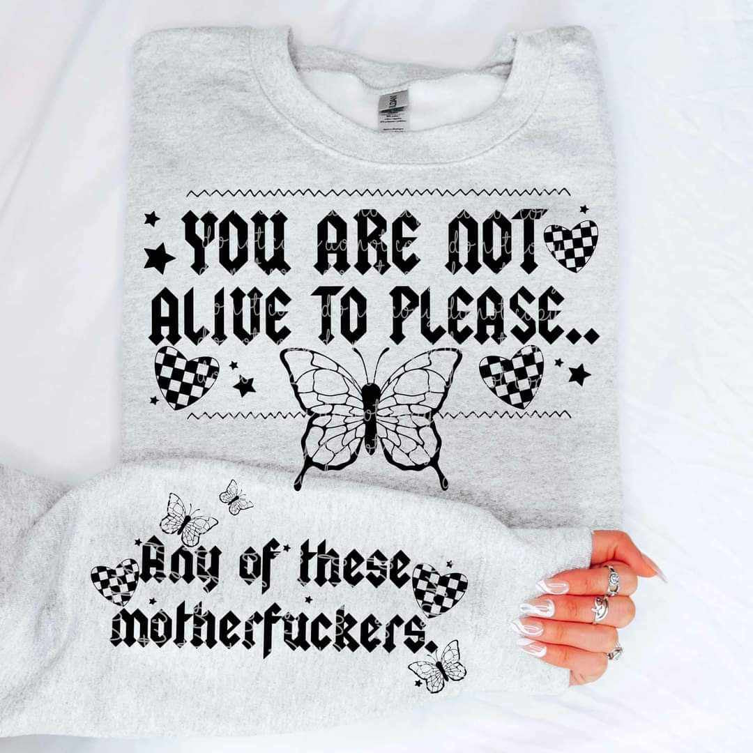 You are not alive to please BLACK FRONT (MMD) 62467 DTF transfer