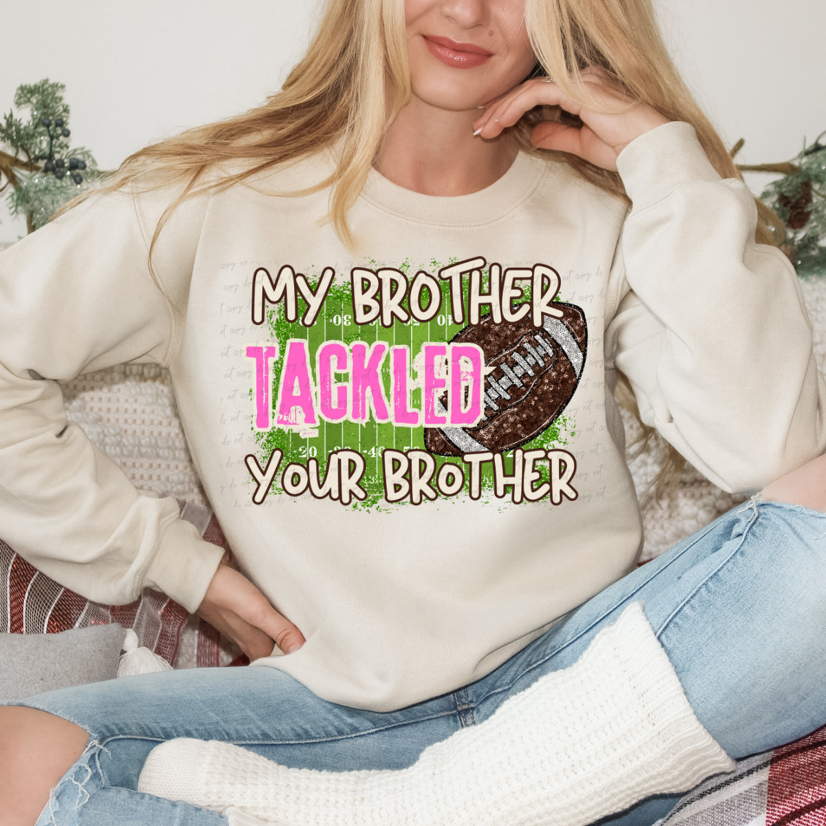 My Brother Tackles Your Brother 68050 DTF Transfer
