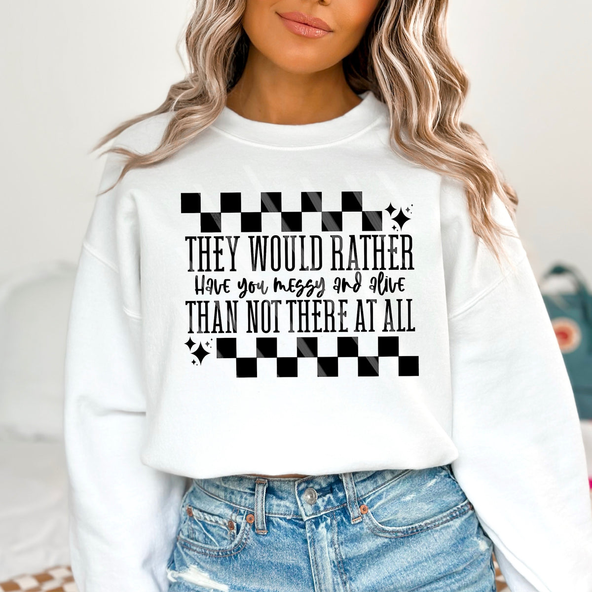 They would rather have you messy and alive 113820 DTF Transfer