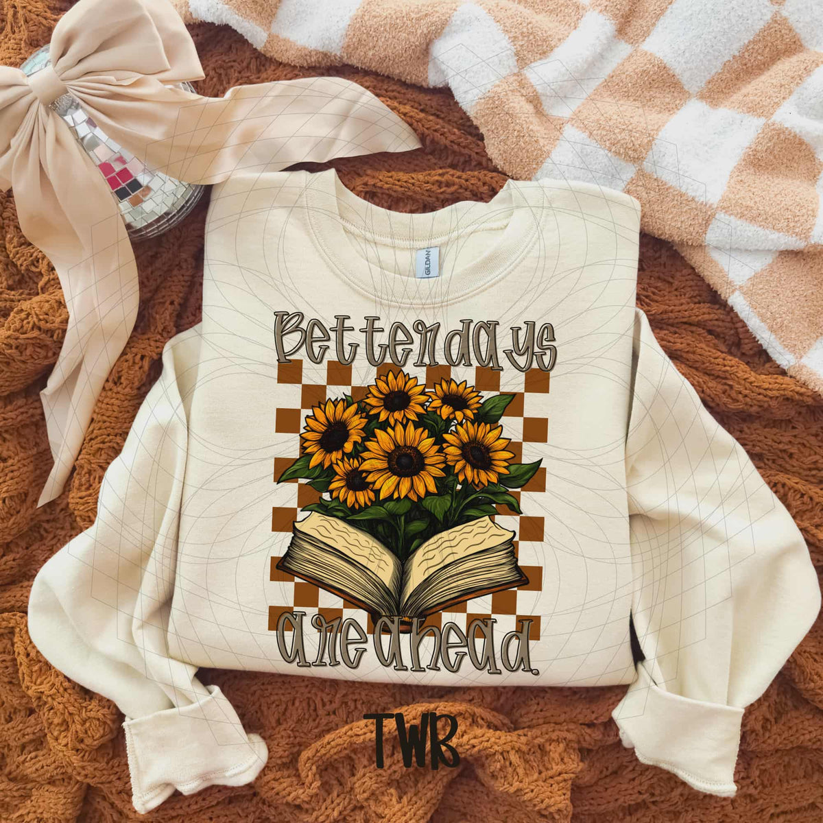 Better Days are ahead sunflowers (SSD) DTF TRANSFER