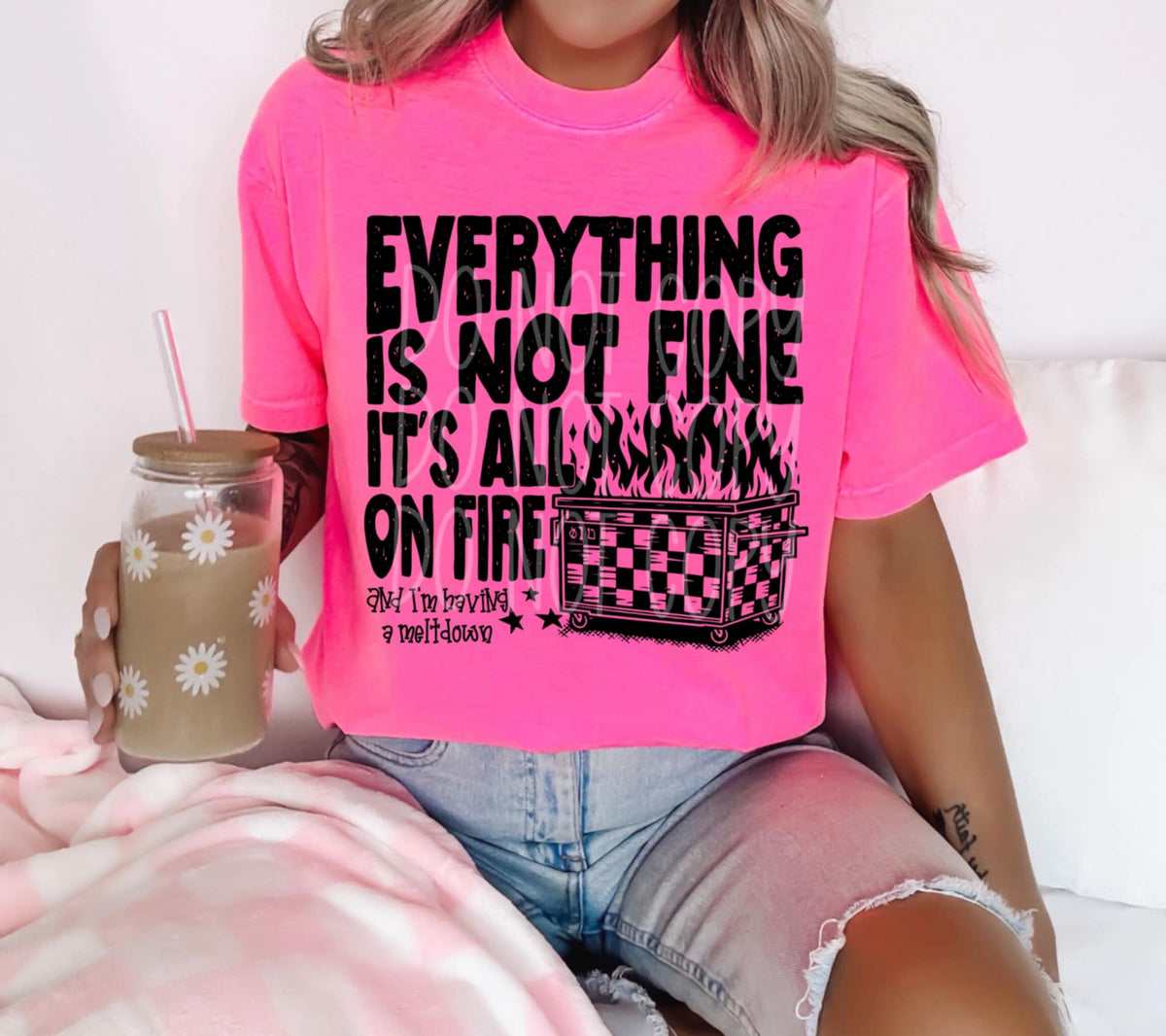 Everything is not fine it’s all on fire 106230 DTF transfer