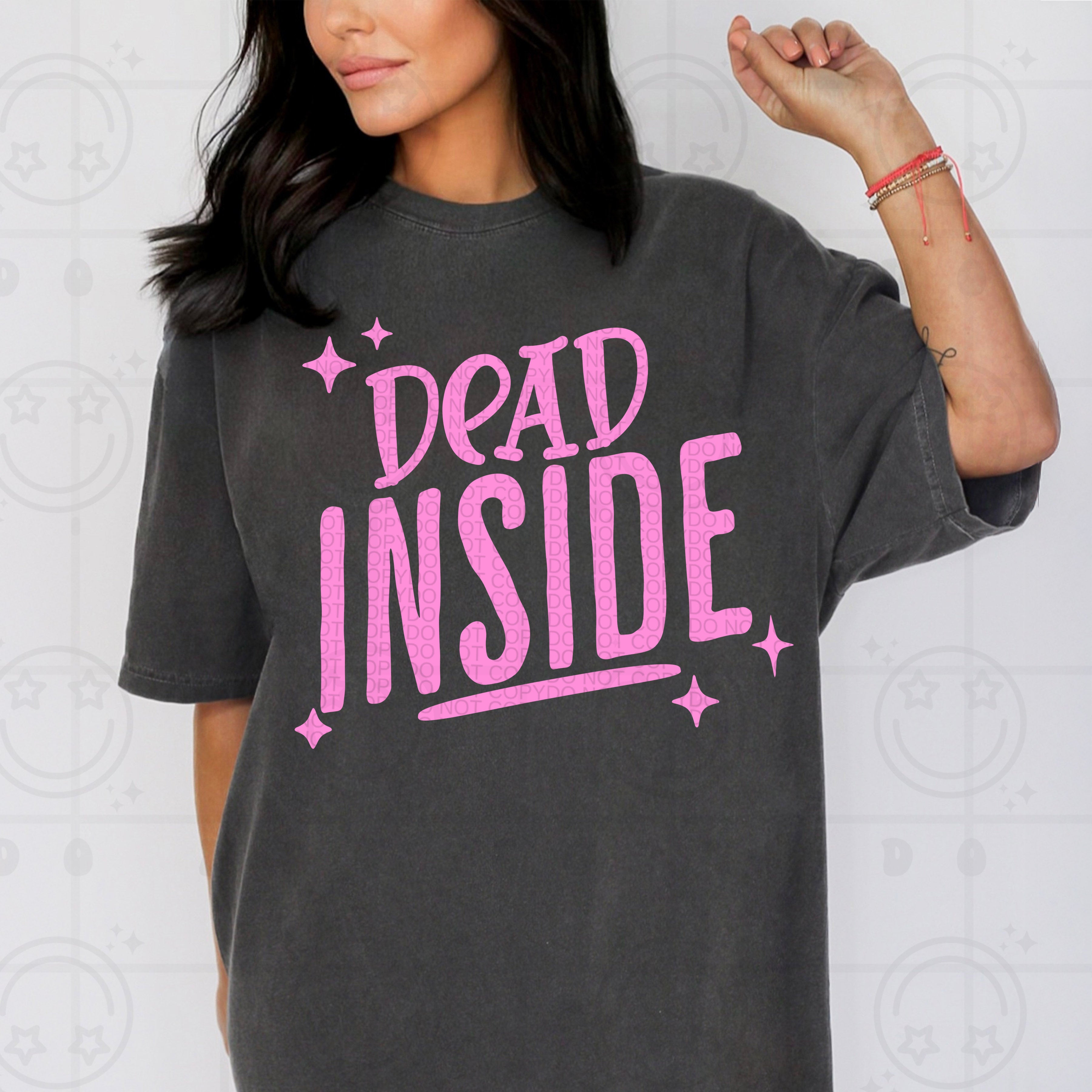 Dead inside pink (HW) 99442 DTF transfer – Mud & Grace Transfers