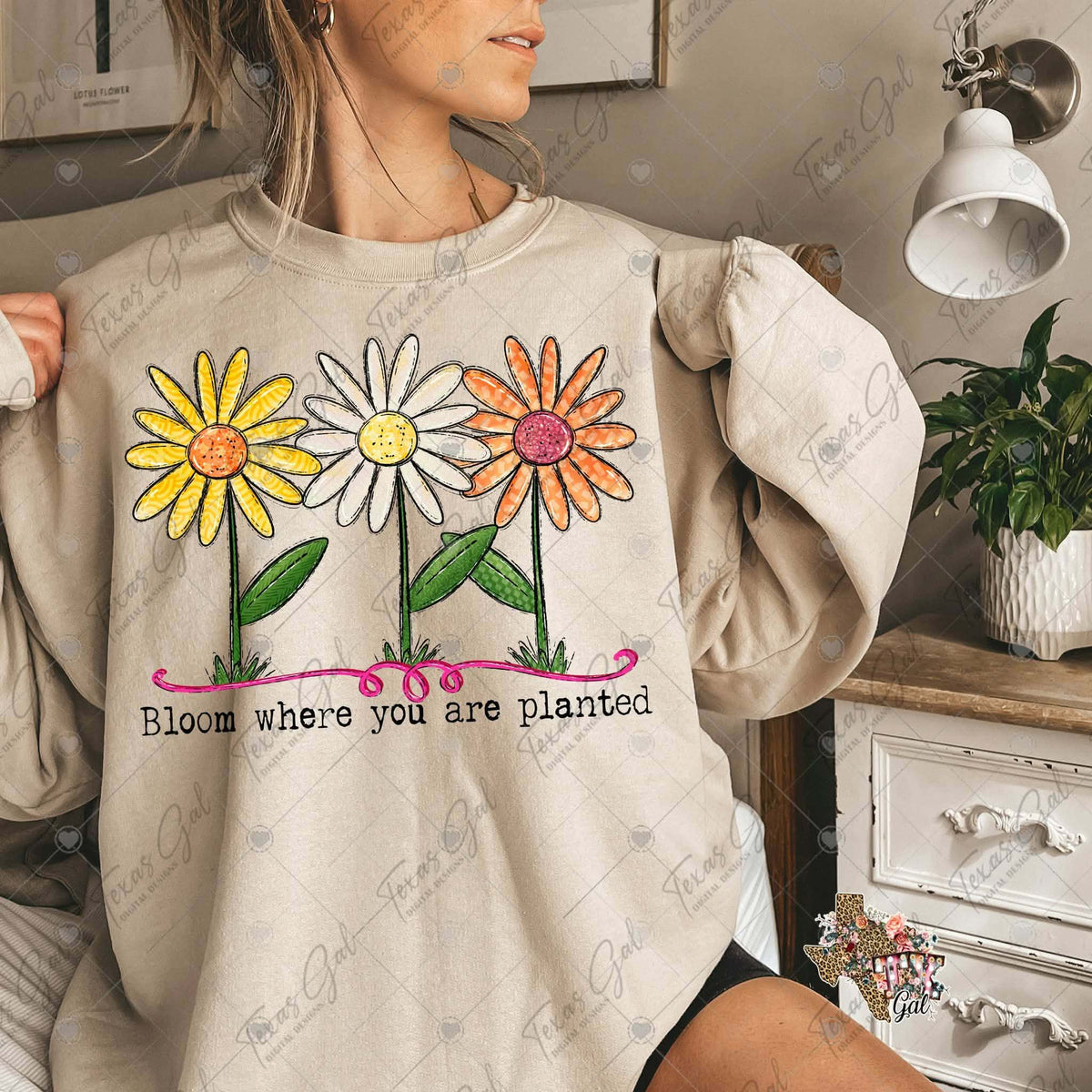 Bloom where you are planted (Texasgal) DTF Transfer