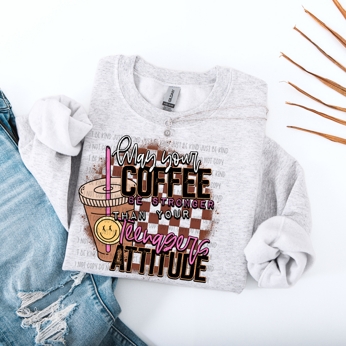 May Your Coffee Be Stronger Than Your Teenagers Attitude (Kayndi) 83281  DTF Transfer
