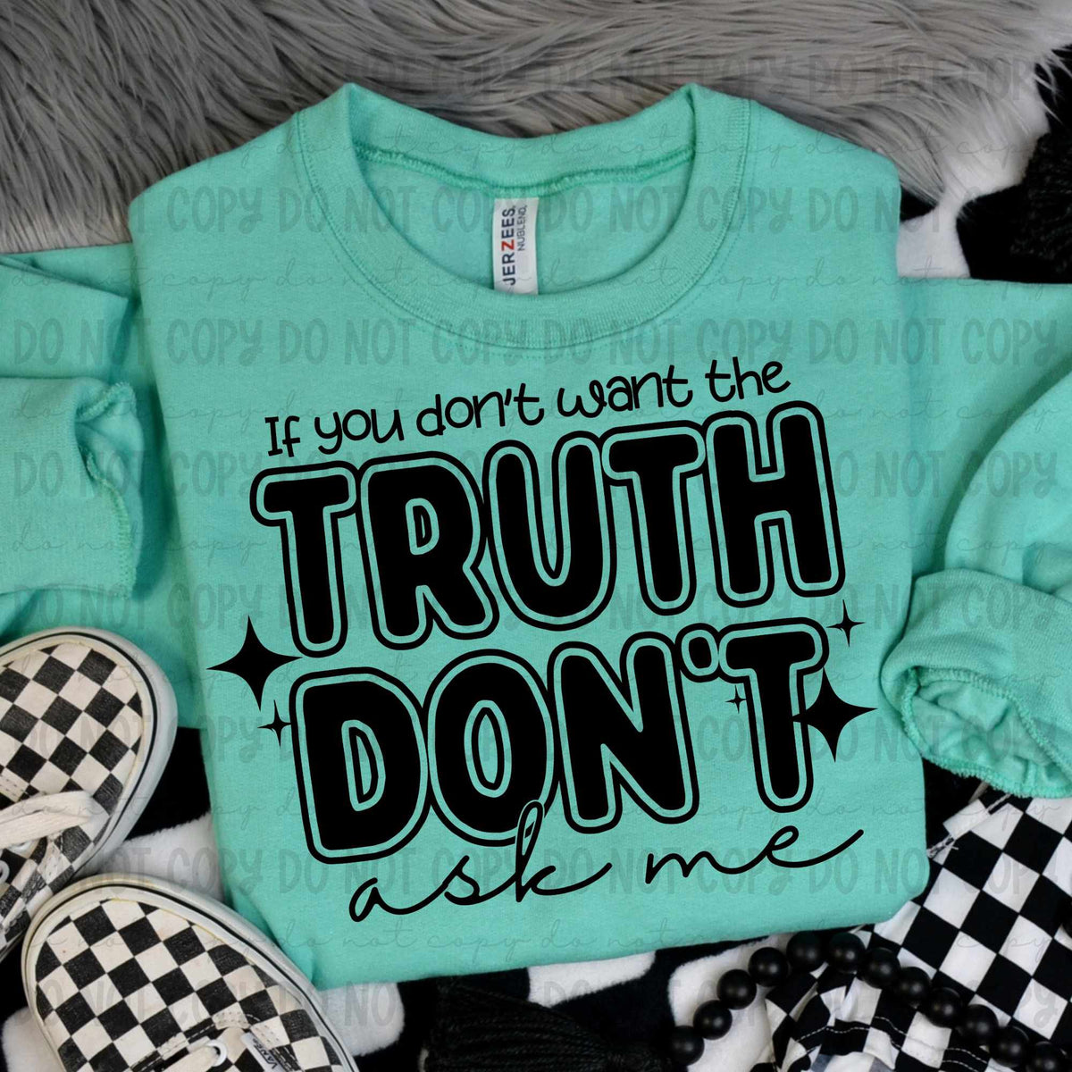 If you don’t want the truth don’t ask me BLACK (REVEL) 79733 DTF transfer