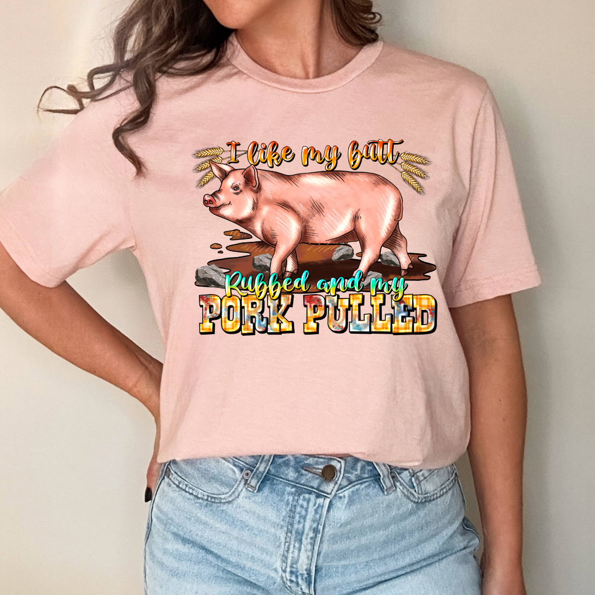 I Like My Butt Rubbed And My Pork Pulled (RD) DTF Transfer