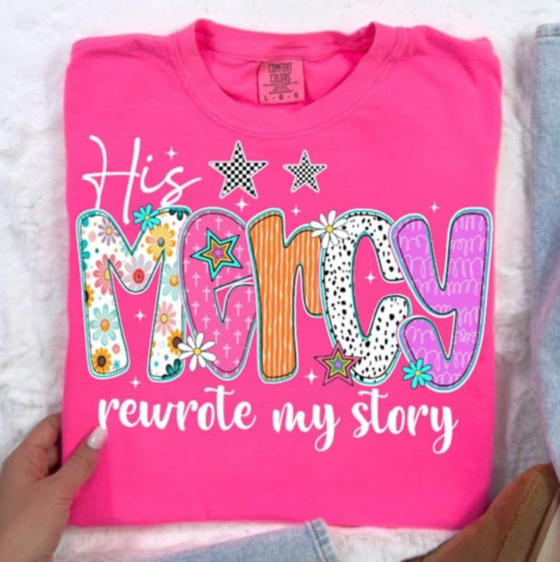 His Mercy Rewrote my Story DTF transfer