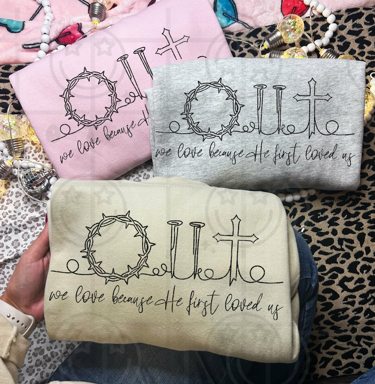 We Love Because he loved us first (HW) DTF TRANSFER