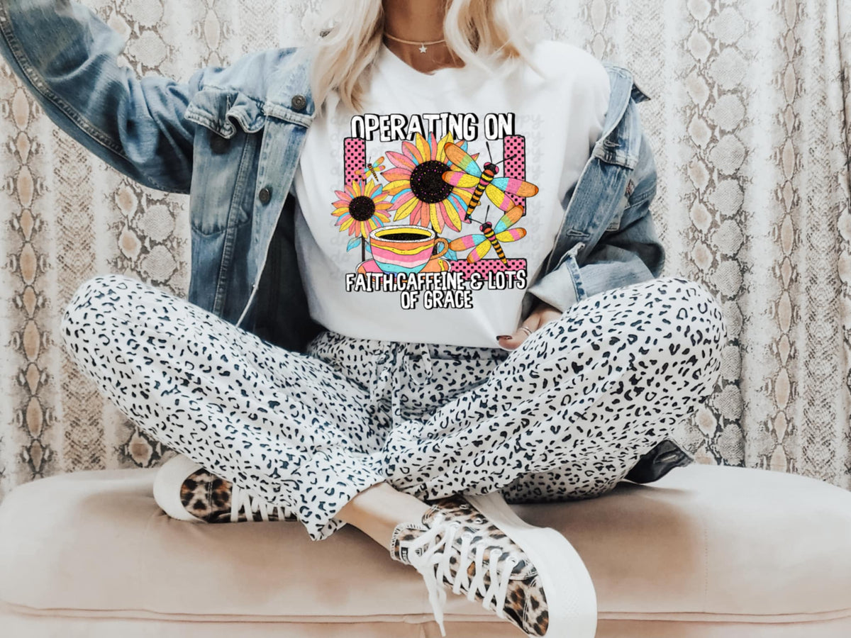 Operating on faith, caffeine, & lots of grace (C’s) 100465 DTF transfer