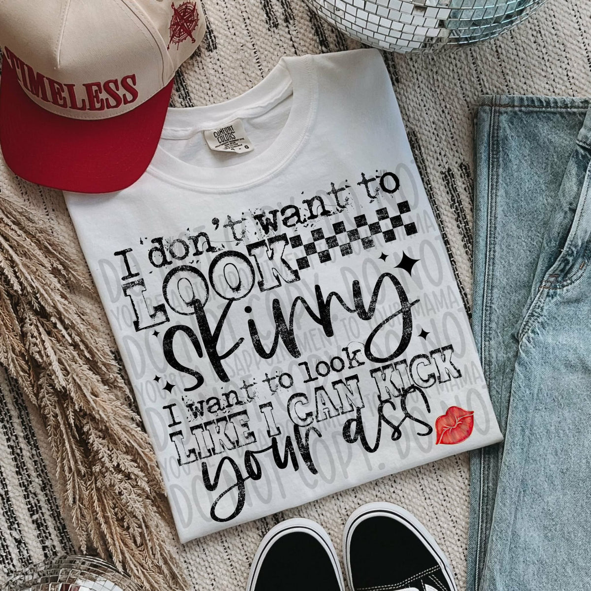 I don’t want to look skinny (SWD) DTF Transfer