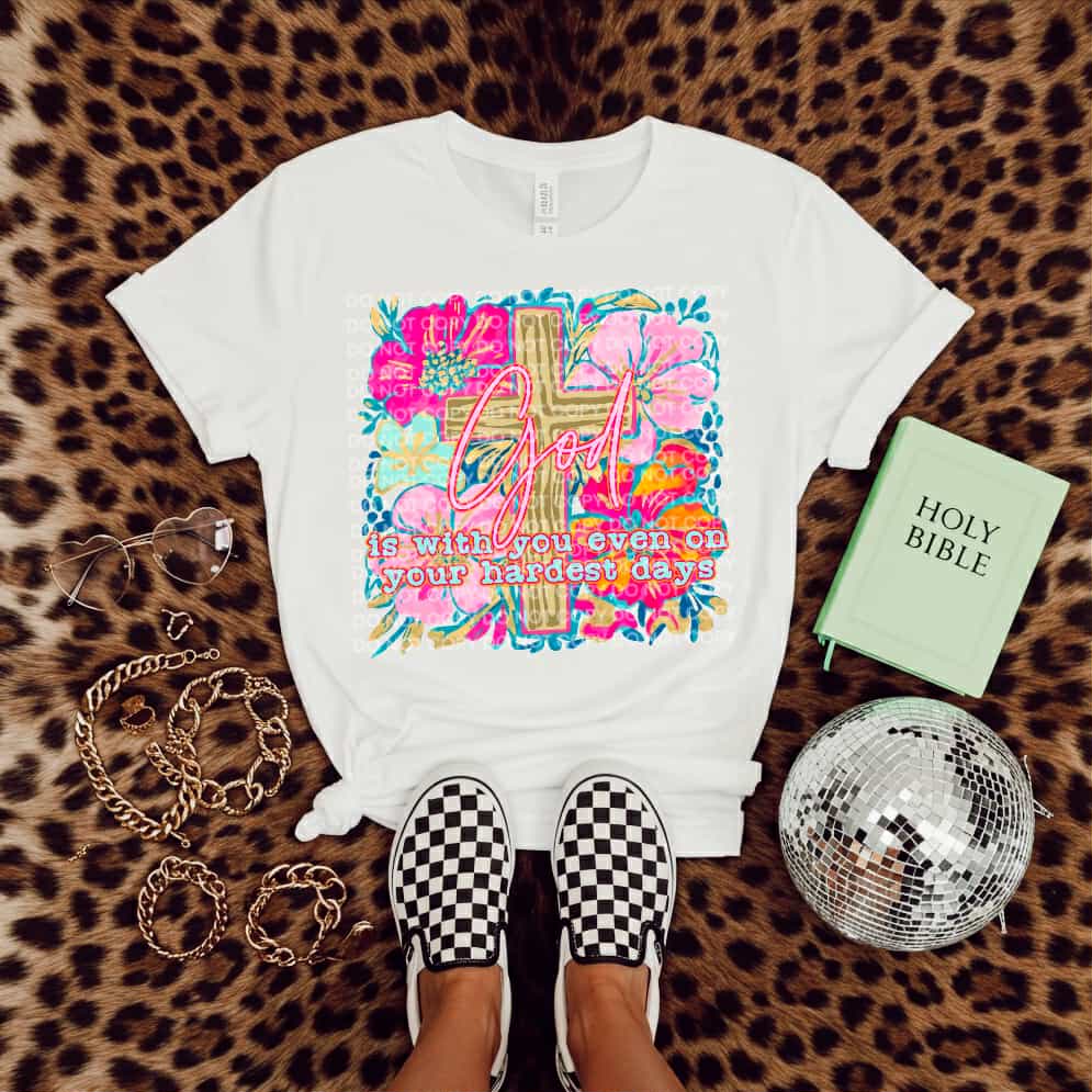 God is with you on your hardest days cross SCG DTF transfer