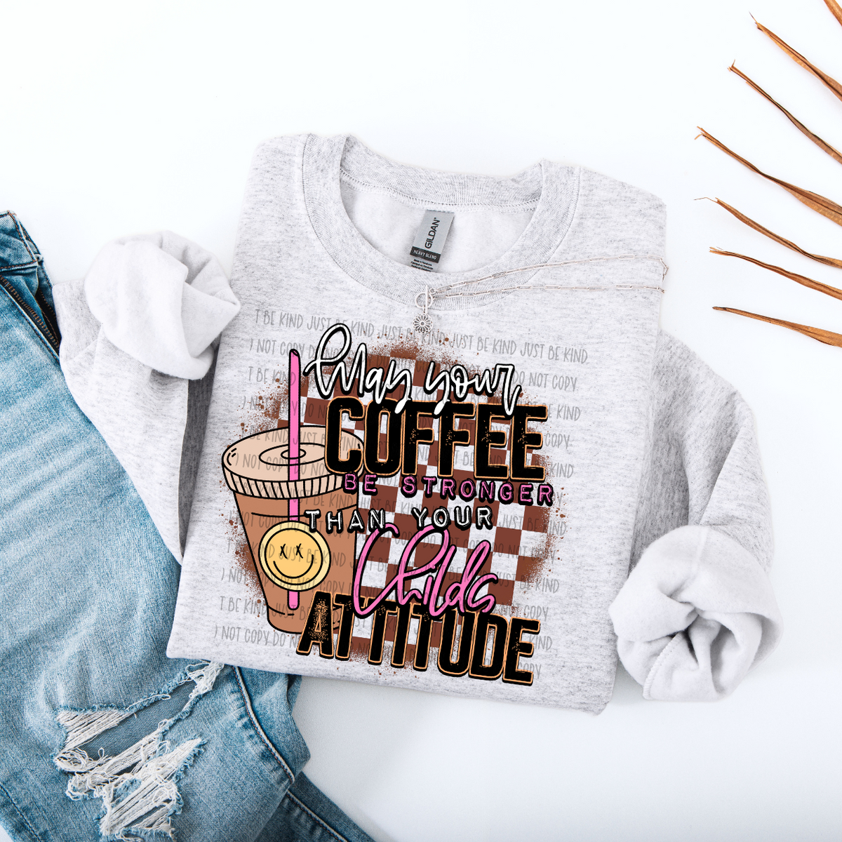 May Your Coffee Be Stronger Than Your Childs Attitude (Kayndi) 83285  DTF Transfer