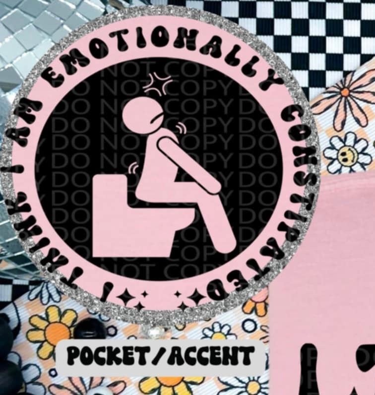 I think I am emotionally constipated BLACK pocket (HW) 87304 DTF transfer