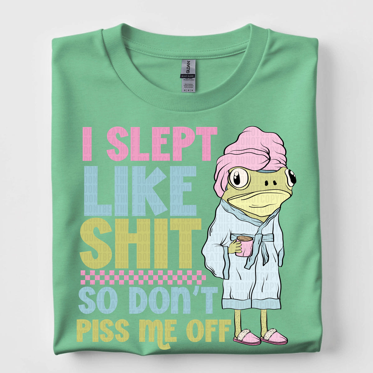 I slept like shit so don't piss me off 97582 DTF transfer