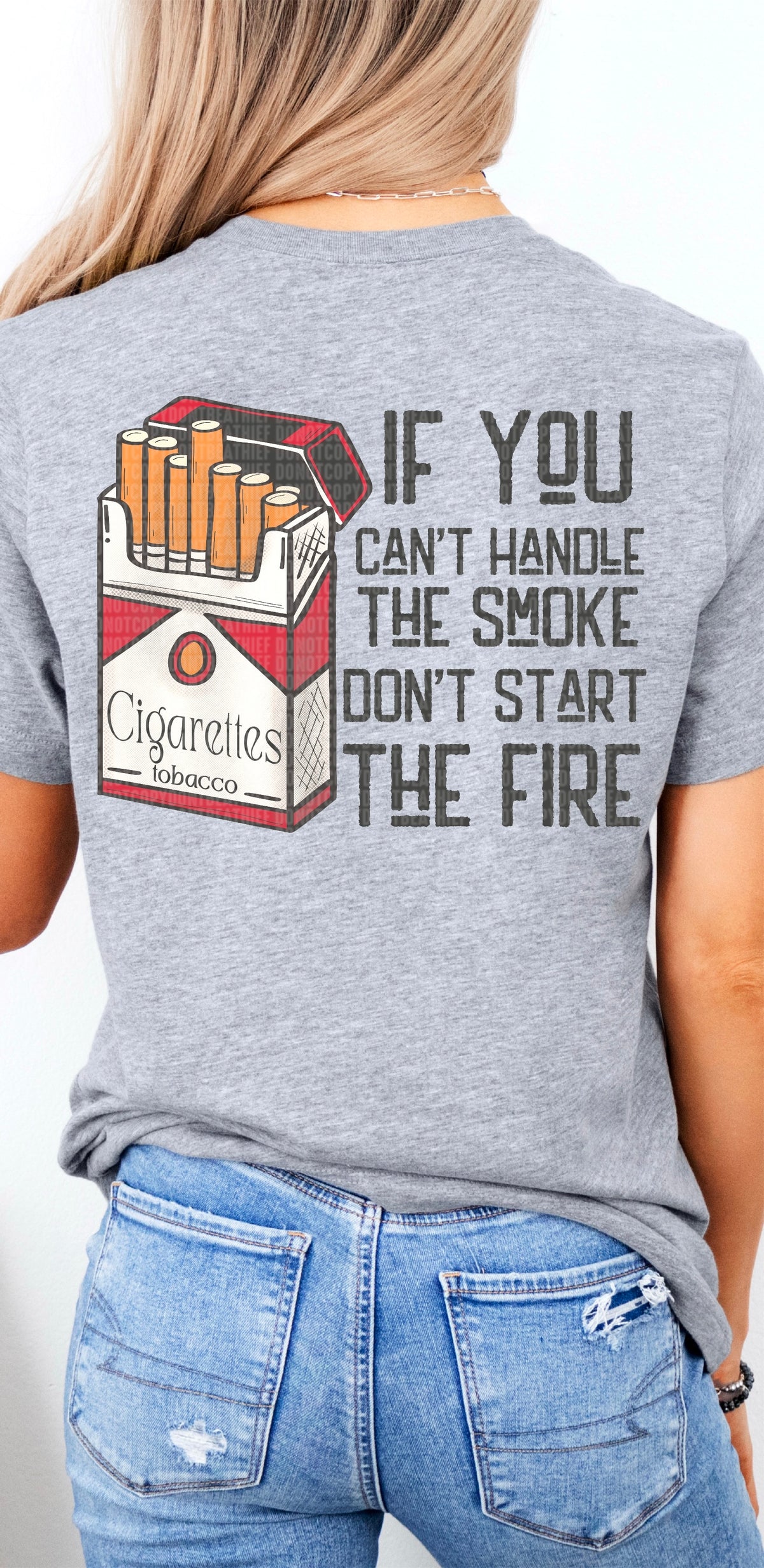 Don’t blow the smoke if you don’t start the fire 95089 DTF transfer